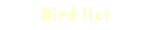 [Bird list]